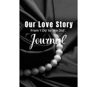 Our Love Story: "From I Do to We Did"