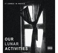 OUR LUNAR ACTIVITIES - IT COMES IN WAVES -4TR-
