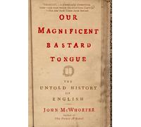 John McWhorter Audible Studios Our Magnificent Bastard Tongue (Tascabile)
