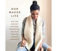 Our Maker Life Our Maker Life: Knit and Crochet Patterns, In (Copertina rigida)