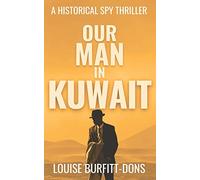 Our Man In Kuwait: A tense historical spy thriller based on true events behind 1960s Cold War espionage in the Middle East