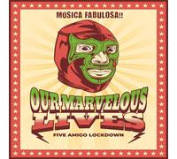 Our Marvelous Lives Five Amigo Lockdown (CD) Album