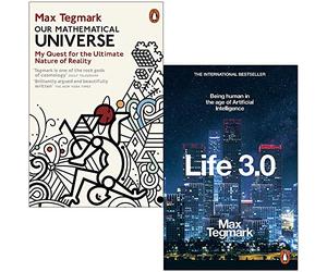 Our Mathematical Universe & Life 3.0 Being Human in the Age of Artificial Intelligence By Max Tegmark 2 Books Collection Set