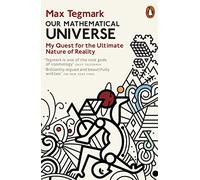 Il nostro universo matematico – La mia ricerca sulla natura ultima della realtà