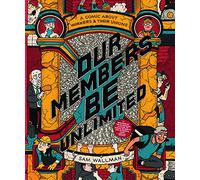Our Members Be Unlimited: a comic about workers and their unions