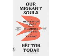 Héctor Tobar Our Migrant Souls (Tascabile)