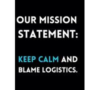 Our Mission Statement: Funny Lined Journal / Sarcastic, Motivational Slogan Notebook, Diary / Business sayings Notepad / 8.5x11 / Great Gift for CoWorkers, Friends, Family / School / Teens