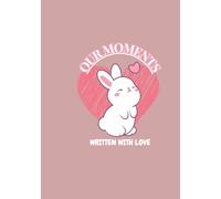 OUR MOMENTS: WRITTEN WITH LOVE