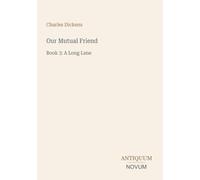 Our Mutual Friend: Book 3: A Long Lane