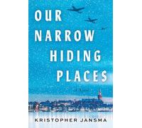 Our Narrow Hiding Places: A Novel