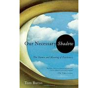 Our Necessary Shadow: The Nature and Meaning of Psychiatry