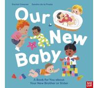 Our New Baby: A Book for You about Your New Brother or Sister