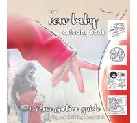 Our New Baby coloring book: coloring and chatting about birth