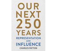 Our Next 250 Years: Representation and Influence: 1