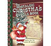Our Nostalgic Christmas Puzzle Book: Festive Word Searches, Quizzes and Word Scrambles For Adults and Seniors | Inspired by Classic British Christmases | Large Print