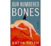 Our Numbered Bones: A Novel