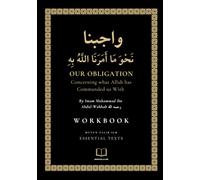 Our Obligation Concerning What Allah has commanded us with: By Imam Muhammad ibn Abdul-Wahhab