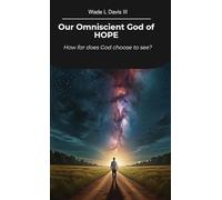 Our Omniscient God of HOPE, How far does God choose to see?