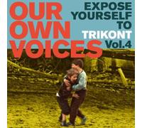 Our Own Voices-Expose Yourself To Trikont - Vol. 4-Our Own Voices-Expose Yourself To Trikont