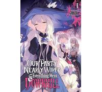 Our Party Nearly Wiped and Then Everything Went Downhill, Vol. 1