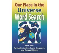 Our Place in the Universe Word Search: 60+ Large-Print Puzzles Exploring the Solar System and the Milky Way - A Space-Themed Book for Adults, Seniors, Teens, Stargazers, and Curious Thinkers