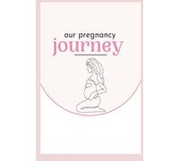 Our Pregnancy Journey: A Month-by-Month Keepsake to Capture Your Baby’s Growth, Milestones, and Memories