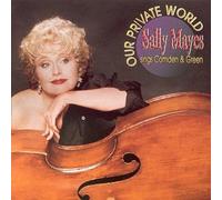 Our Private World - Sally Mayes Sings Comden And Green
