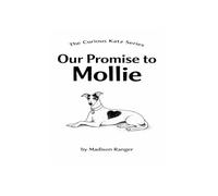 Our Promise to Mollie: A story about Responsibility, Empathy, and Keeping Promises
