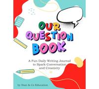 Our Question Book: A Fun Daily Writing Journal to Spark Conversation and Creativity