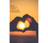 Our Quiet Little Forever: A Romantic Keepsake Journal for Shared Dreams & Private Moments