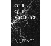 Our Quiet Violence