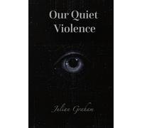 Our Quiet Violence: A Dystopian Novella