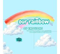 Our Rainbow of Emotions: An A2D Academy Book