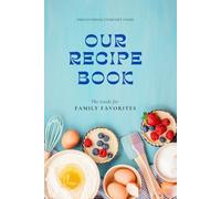Our Recipe Book: The Perfect Recipe Notebook to Write in Your Own Recipes - Simplified Blank Cookbook to Organize Your Recipes - Recipe Hand Made - ... Made With Love - 6*9