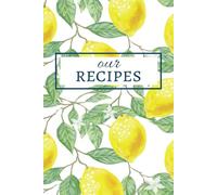 Our Recipes : A Fill In Journal For Your Family Recipes, 6x9