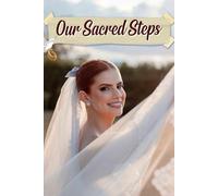 Our Sacred Steps: A Cherished Journey to Curate Each Detail, Uniting Traditions and Personal Touches for Your Special Celebration