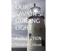 OUR SAVIOR'S GUIDING LIGHT: A COLLECTION