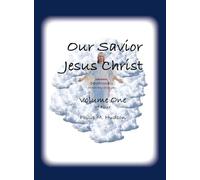 Our Saviour Jesus Christ: Devotionals for Each Day of the Year - Volume One