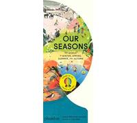 Our seasons. The world in winter, spring, summer and autumn. Ediz. a colori