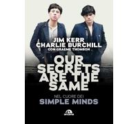 Our secret are the same. Nel cuore dei Simple Minds