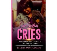 Our Silent Cries: Overcoming the Struggle of a Fragile Heart