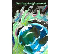 Our Solar Neighborhood: A collection of poems about the incredible moons, planets, asteroids, and star that share our solar system.