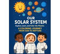 Our Solar System: A Coloring Journey from the Sun to Neptune