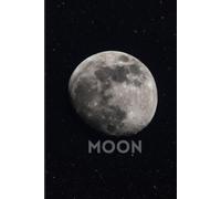 Our Solar System: The Moon: Composition Notebook for School, Science Notes, Astronomy, Space Lovers and Everyday Writing, with Fun Facts About the Moon