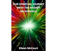 Our Spiritual Journey With the Mighty Archangels