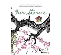 Our Stories: Narratives of Transformation Through Mental Illness from Queen City Clubhouse: 2