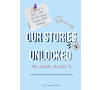 Our Stories Unlocked: A Journal to Share YOUR Grit and Growth Through COVID Challenges