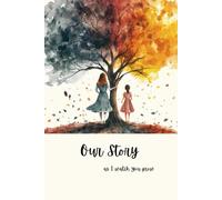 Our Story for My Daughter: A Blank Lined Journal to Record Your Memories and Messages for Her