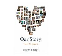 Our Story: How It Began (Book 1)