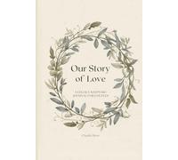 Our Story Of Love: A Legacy Keepsake Journal for Couples